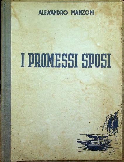 I promessi sposi: storia milanese del secolo XVIII - Alessandro Manzoni - copertina