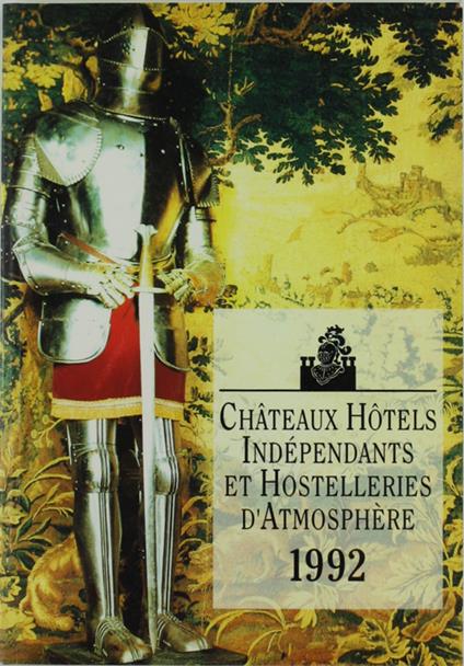 Chateaux Hotels Independants Et Hostelleries D'Atmosphere - 1992 - copertina