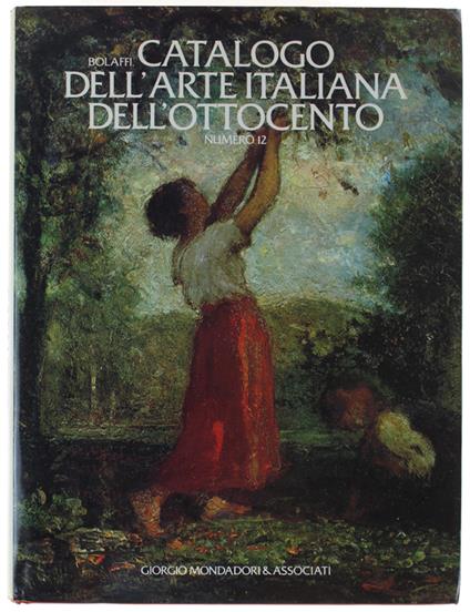 CATALOGO DELL'ARTE ITALIANA DELL'OTTOCENTO N. 12 - Bolaffi - Bolaffi - copertina