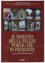 Il DISEGNO DELLE PIAZZE PORTICATE IN PIEMONTE. Le nuove 