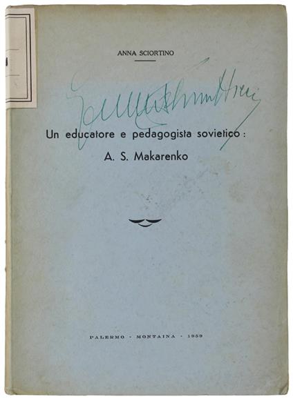 Un EDUCATORE E PEDAGOGISTA SOVIETICO: A.S.MAKARENKO - Anna Sortino - copertina