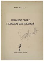 INTEGRAZIONE SOCIALE E FORMAZIONE DELLA PERSONALITA'. Una ricerca di senso - Interpretazioni e proposte