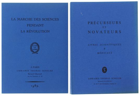 PRECURSEURS ET NOVATEURS. Livres Anciens. Nouvelle série n°13. Partie 1: La marche des sciences pendant la Révolution. Partie 2: Sciences et médecine du XV au XIX siècle (COMPLET) - Ibrairie Thomas-Scheler - copertina