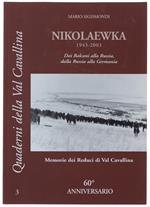 NIKOLAEWKA 1943-2003. Dai Balcani alla Russia, dalla Russia alla Germania. 60° anniversario. Memorie dei Reduci di Val Cavallina