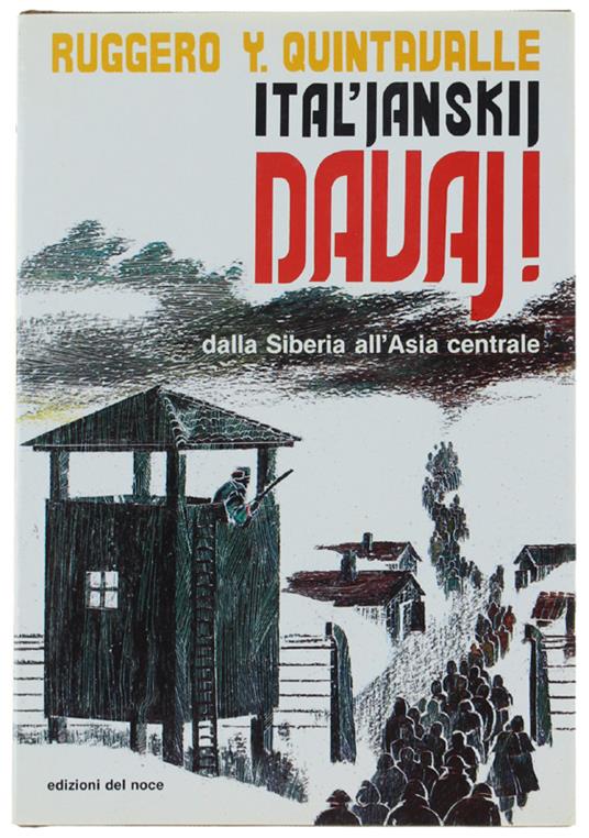 ITAL'IANSKIJ, DAVAJ! Dalla Siberia all'Asia Centrale - Ruggero Y. Quintavalle - copertina