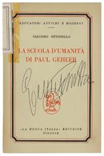 La SCUOLA D'UMANITA' DI PAUL GEHEER