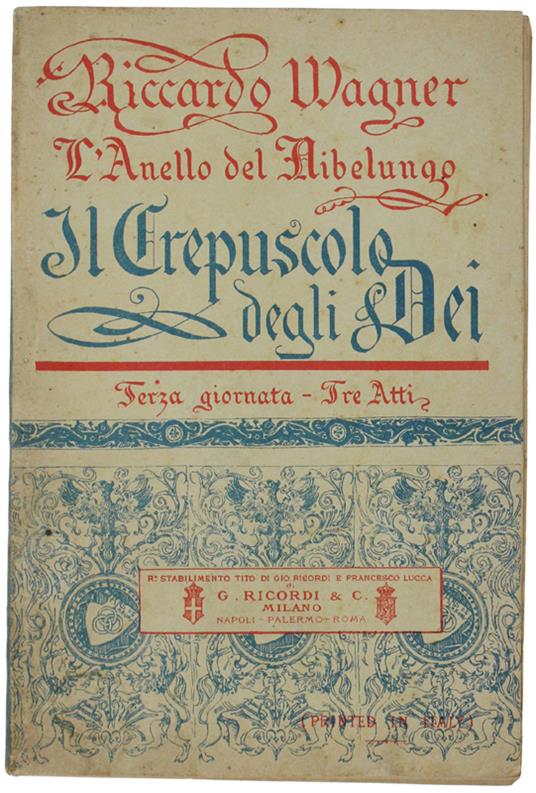 CREPUSCOLO DEGLI DEI. Terza giornata della trilogia L'ANELLO DEL NIBELUNGO. Versione ritmica di A.Zanardini - Richard Wagner - copertina