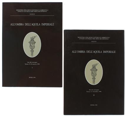 ALL'OMBRA DELL'AQUILA IMPERIALE. Trasformazioni e continuità istituzionali nei territori sabaudi in età napoleonica. Atti del Convegno, Torino 15-18 ottobre 1990 (Volume I + Volume II) - Autori vari - copertina