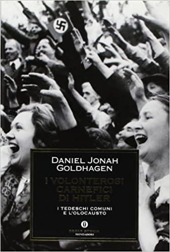 I VOLONTEROSI CARNEFICI DI HITLER. I tedeschi comuni e l'Olocausto - Daniel Jonah Goldhagen - copertina