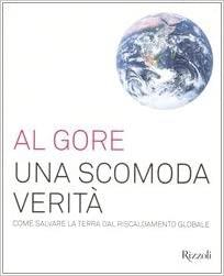Una SCOMODA VERIT. Come salvare la terra dal riscaldamento globale - Al Gore - copertina