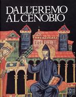 Dall'Eremo al Cenobio. La Civiltà Monastica in Italia dalle Origini all'Età di Dante