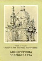 Mostra del Barocco piemontese. Volume primo. Architettura, scenografia