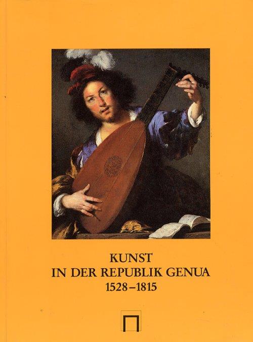 Kunst in der Republik Genua 1528-1815 - copertina