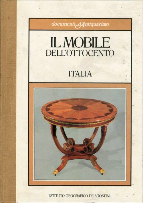 Il mobile dell'Ottocento. Volume I. Italia - Elisabetta Codazzi - copertina