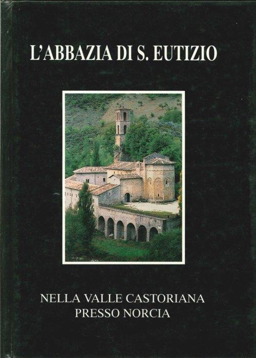 L' Abbazia di S. Eutizio. nella Valle Castoriana Presso Norcia - copertina