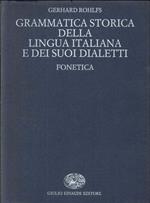 Grammatica Storica della Lingua Italiana e dei Suoi Dialetti. Fonetica
