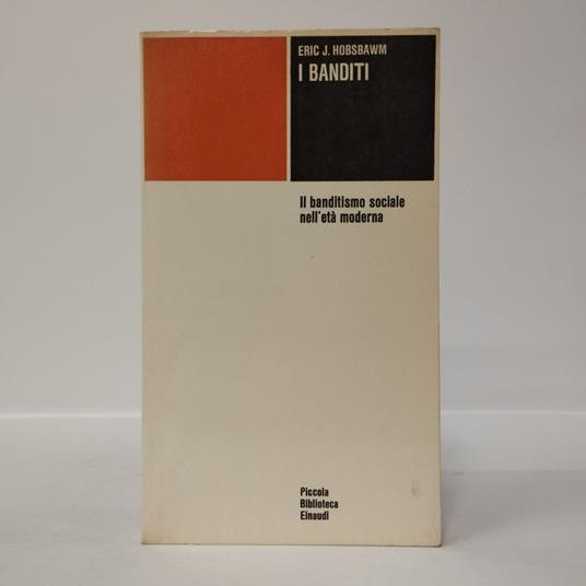 I banditi. Il banditismo sociale nell'età moderna - Eric J. Hobsbawm - copertina