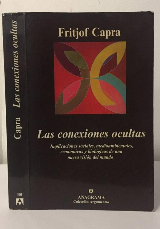 Las conexiones ocultas : implicaciones sociales, medioambientales, económicas y biológicas de una nueva visión del mundo - copertina