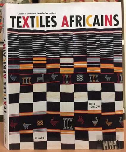 Textiles africains : Couleur et créativité à l'échelle d'un continent - copertina