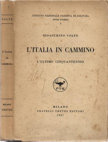 L' Italia in cammino - Gioacchino Volpe - Libro Usato - Treves - Istituto  Nazionale Fascista di Coltura - Studi Storici | IBS