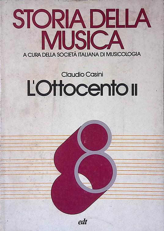 Storia della musica. Volume ottavo. L'Ottocento - Claudio Casini - copertina
