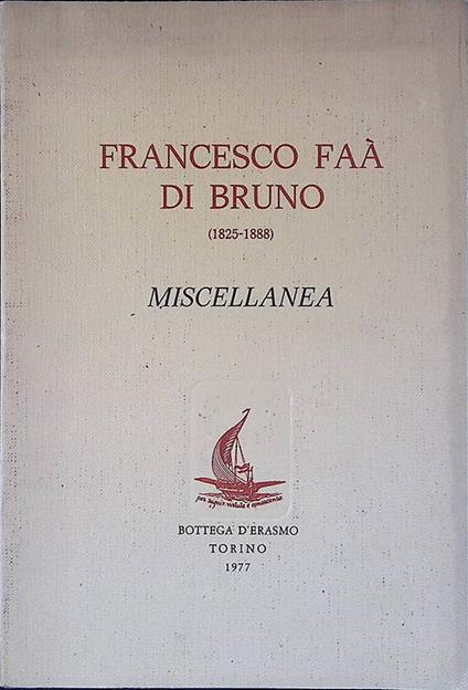 Francesco Faà di Bruno 1825-1888. Miscellanea - copertina