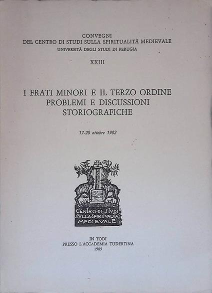 I Frati Minori e il Terzo Ordine. Problemi e discussioni storiografiche - copertina