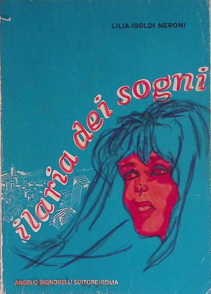 Ilaria dei sogni - Lilia Isoldi Neroni - copertina