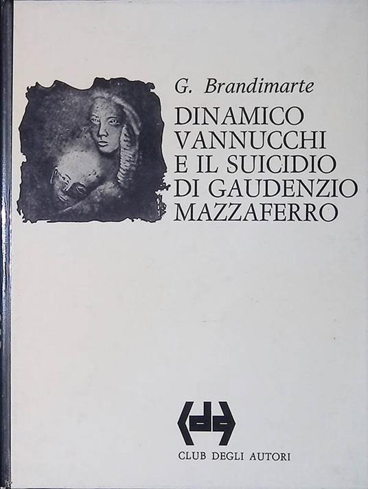Dinamico Vannucchi e il suicidio di Gaudenzio Mazzaferro - G. Brandimarte - copertina