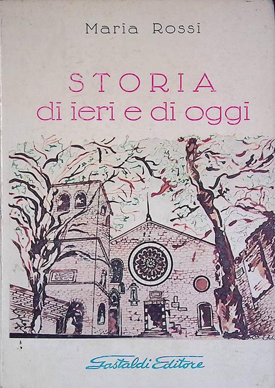 Storia di ieri e di oggi - Maria Rossi - copertina