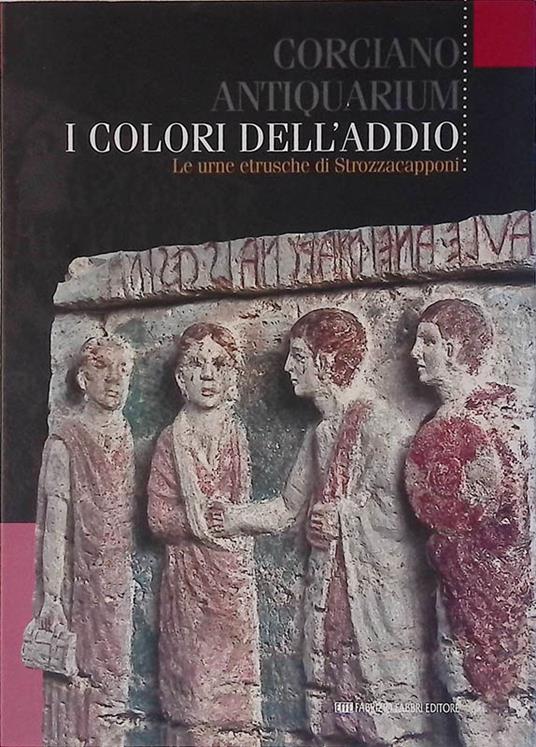 I colori dell'addio. Le urne etrusche di Strozzacapponi - copertina