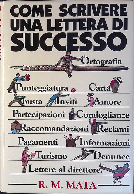 Come scrivere una lettera di successo. Corrispondenza privata e commerciale moderna - R. M. Mata - copertina