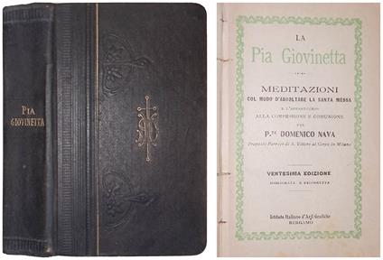 La Pia Giovinetta. Meditazioni col modo d'ascoltare la Santa Messa e l'apparecchio alla Confessione e Comunione - Domenico Fava - copertina