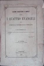 Lezioni Esegetiche e Morali sopra i Quattro Evangeli dette in Firenze dal 1° Novembre 1875 al 27 Febbraio 1876 da C. M. Curci S. I. - Vol. V