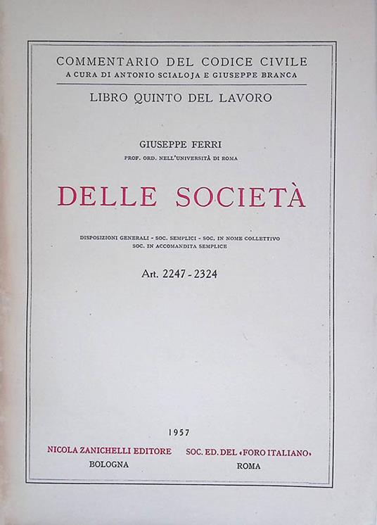 Commentario del Codice Civile. Delle Società - Disposizioni generali - Soc. semplici - Soc. in nome collettivo - Soc. in accomandita semplice Art. 2247-2324 - Giuseppe Ferri - copertina