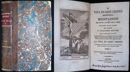 La vita di Gesù Cristo meditata. Meditazioni per tutti i giorni dell'anno ricavate dalle opere del celebre P. Giacomo Novet della Compagnia di Gesù - Tomo I - copertina