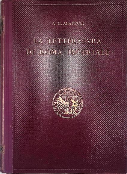 La Letteratura di Roma Imperiale - Aurelio G. Amatucci - copertina