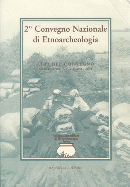 Atti del Secondo Convegno Nazionale di Etnoarcheologia. Mondaino, 7/8 Giugno 2001 - copertina