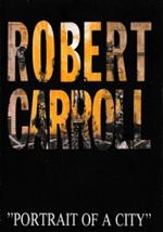 Portrait of a City. 20 incisioni di Robert Carroll