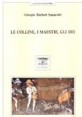 Le Colline, I Maestri, Gli Dei - Giorgio Bàrberi Squarotti - copertina