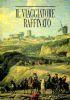 Il viaggiatore raffinato - Itinerari romantici per viaggi d’oggi in Italia - Attilio Brilli - copertina