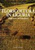 Floricoltura in Liguria dagli inizi ad Euroflora - copertina