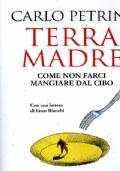 TERRA MADRE. Come non farci mangiare dal cibo - Carlo Petrini - copertina