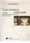 Una CRONACA CULTURALE - Le attività della Fondazione Giovanni Agnelli dal 1976 al 1999 - Marcello Pacini - copertina