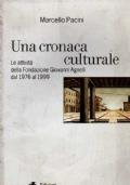 Una CRONACA CULTURALE - Le attività della Fondazione Giovanni Agnelli dal 1976 al 1999 - Marcello Pacini - copertina