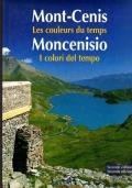 Moncenisio - I colori del tempo. Mont-Cenis Les couleurs du temps - copertina