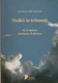 Medici in tribunale. Se il malato denuncia il dottore