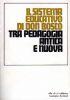 Il sistema educativo di Don Bosco, tra pedagogia antica e nuova