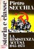 La RESISTENZA ACCUSA. 1945-1973