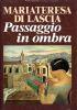 Passaggio In Ombra - Mariateresa Di Lascia - copertina